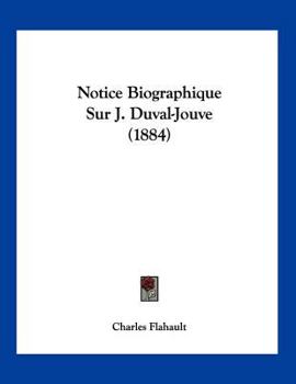 Paperback Notice Biographique Sur J. Duval-Jouve (1884) [French] Book