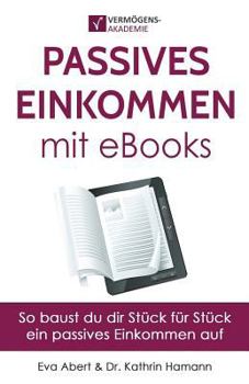 Paperback Passives Einkommen mit eBooks: Mit Strategie zu einem passiven Einkommensstrom [German] Book