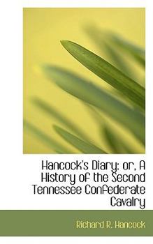 Paperback Hancock's Diary: Or, a History of the Second Tennessee Confederate Cavalry Book