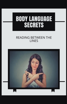 Paperback Body Language Secrets: Reading Between the Lines Book