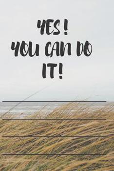 Paperback Yes! You Can Do It!: Motivational Notebook Book