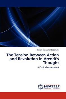 Paperback The Tension Between Action and Revolution in Arendt's Thought Book