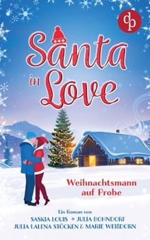 Paperback Santa in Love: Weihnachtsmann auf Probe [German] Book