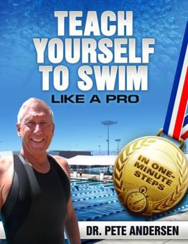 Paperback Teach Yourself to Swim Like a Pro in One Minute Steps: In One Minute Steps Book