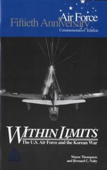 Hardcover Within Limits: The U.S. Force and the Korean War Book