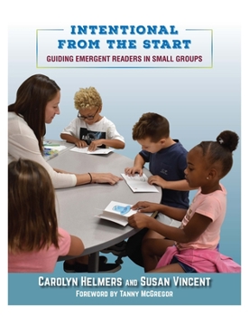Paperback Intentional from the Start: Guiding Emergent Readers in Small Groups Book