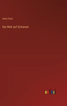 Hardcover Die Welt auf Schienen [German] Book