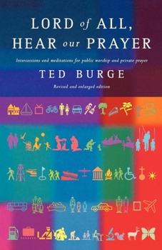 Lord of All, Hear Our Prayer: Intercessions and Meditations for Public Worship and Private Prayer