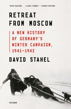 Paperback Retreat from Moscow: A New History of Germany's Winter Campaign, 1941-1942 Book