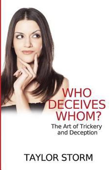 Paperback Who Deceives Whom?: The Art of Trickery and Deception Book