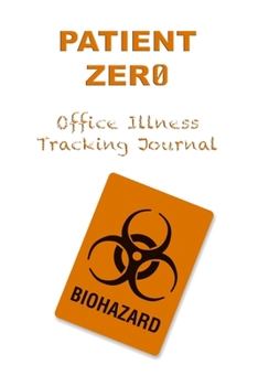 Patient Zero Office Illness Tracking Journal