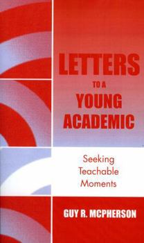 Paperback Letters to a Young Academic: Seeking Teachable Moments Book