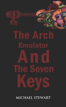 Paperback The Arch Emulator and the Seven Keys Book