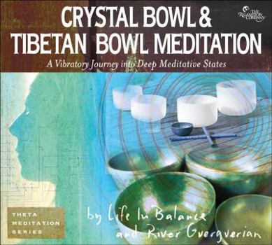 Audio CD Crystal Bowl & Tibetan bowl Meditation: A Vibratory Journey Into Deep Meditative States (Theta Meditation) Book