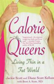 Paperback Calorie Queens: Living Thin in a Fat World Book