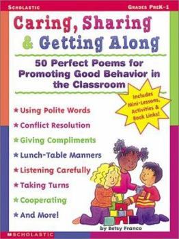 Paperback Caring, Sharing & Getting Along (Grades PreK-1): 50 Perfect Poems for Promoting Good Behavior in the Classroom Book