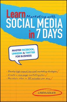 Paperback Learn Marketing with Social Media in 7 Days: Master Facebook, Linkedin & Twitter for Business Book