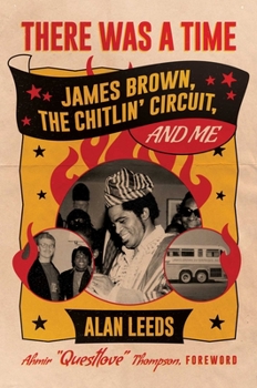 Hardcover There Was a Time: James Brown, the Chitlin' Circuit, and Me Book