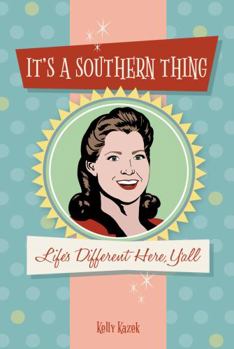 Hardcover It's a Southern Thing: Life's Different Here, Y'all Book