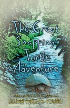 Paperback The Great Snapping Turtle Adventure (a Max and Charles Nature Adventure) Book