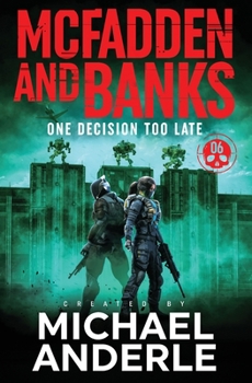 One Decision Too Late - Book #6 of the McFadden and Banks