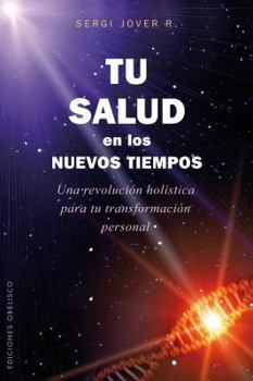 Paperback Tu Salud en los Nuevos Tiempos: Una Revolucion Holistica Para Tu Transformacion Personal = Your Health in the New Times [Spanish] Book