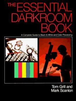 Paperback The Essential Darkroom Book: A Complete Guide to Black and White Processing Book