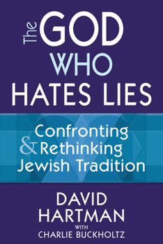 Hardcover The God Who Hates Lies: Confronting & Rethinking Jewish Tradition Book