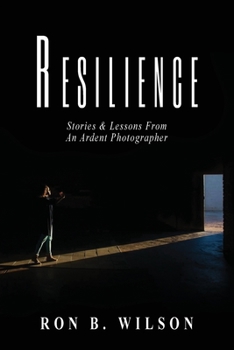 Paperback Resilience Stories and Lessons From An Ardent Photographer Book