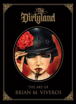 Hardcover The Dirtyland: The Art Brian M. Viveros Book