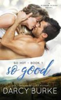 So Good - Book #1 of the So Hot