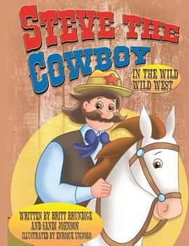 Paperback Steve The Cowboy: In The Wild Wild West Book