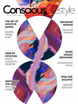 Conscious Lifestyle Magazine - Spring 2016 Issue