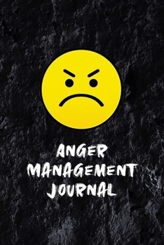 Paperback Anger Management Journal: Blank Lined Journal & Workbook to Control Anger, Rage, Bad Days, and Emotions - 6x9 Notebook Book