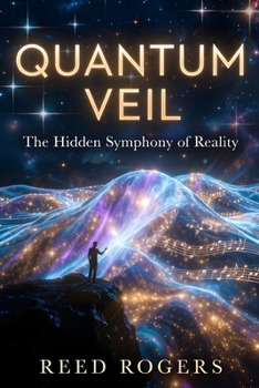 Paperback Quantum Veil: The Hidden Symphony of Reality Book