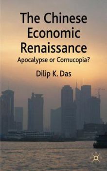 Hardcover The Chinese Economic Renaissance: Apocalypse or Cornucopia? Book