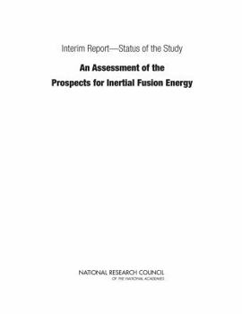 Paperback Interim Report--Status of the Study an Assessment of the Prospects for Inertial Fusion Energy Book