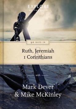 90 Days in Ruth, Jeremiah, and 1 Corinthians - Book #1 of the Explore by the Book