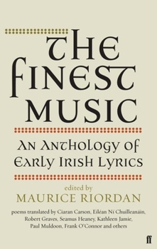 Paperback The Finest Music: An Anthology of Early Irish Lyrics Book