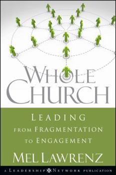 Hardcover Whole Church: Leading from Fragmentation to Engagement Book