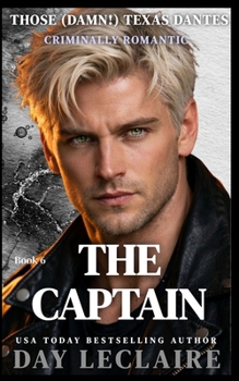 Paperback The Captain: Those (Damn!) Texas Dantes, Book 6 Book