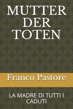 Paperback Mutter Der Toten: La Madre Di Tutti I Caduti [Italian] Book