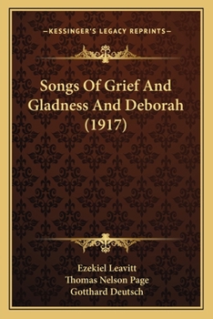 Paperback Songs Of Grief And Gladness And Deborah (1917) Book