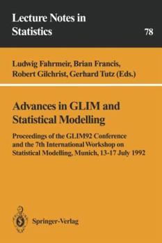 Paperback Advances in Glim and Statistical Modelling: Proceedings of the Glim92 Conference and the 7th International Workshop on Statistical Modelling, Munich, Book