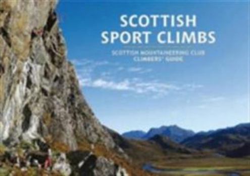Hardcover Scottish Sport Climbs: A Comprehensive Guide by Leading Scottish Sport Climbers Book
