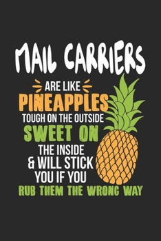 Paperback Mail Carriers Are Like Pineapples. Tough On The Outside Sweet On The Inside: Mail Carrier. Graph Paper Composition Notebook to Take Notes at Work. Gri Book