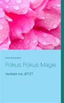 Paperback Fokus Pokus Magie: Verliebt ins JETZT [German] Book