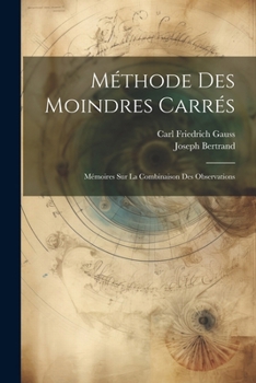 Paperback Méthode Des Moindres Carrés: Mémoires Sur La Combinaison Des Observations [French] Book