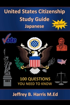 Paperback U.S. Citizenship Study Guide - Japanese: 100 Questions You Need To Know Book