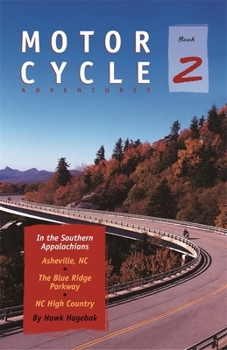 Paperback Motorcycle Adventures in the Southern Appalachians: Asheville Nc, the Blue Ridge Parkway, NC High Country Book